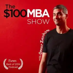 The cover image of popular business podcast, The $100 MBA Show, hosted by Omar Zenhom.